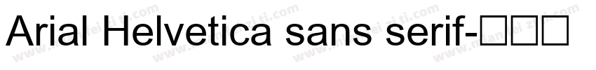 Arial Helvetica sans serif字体转换